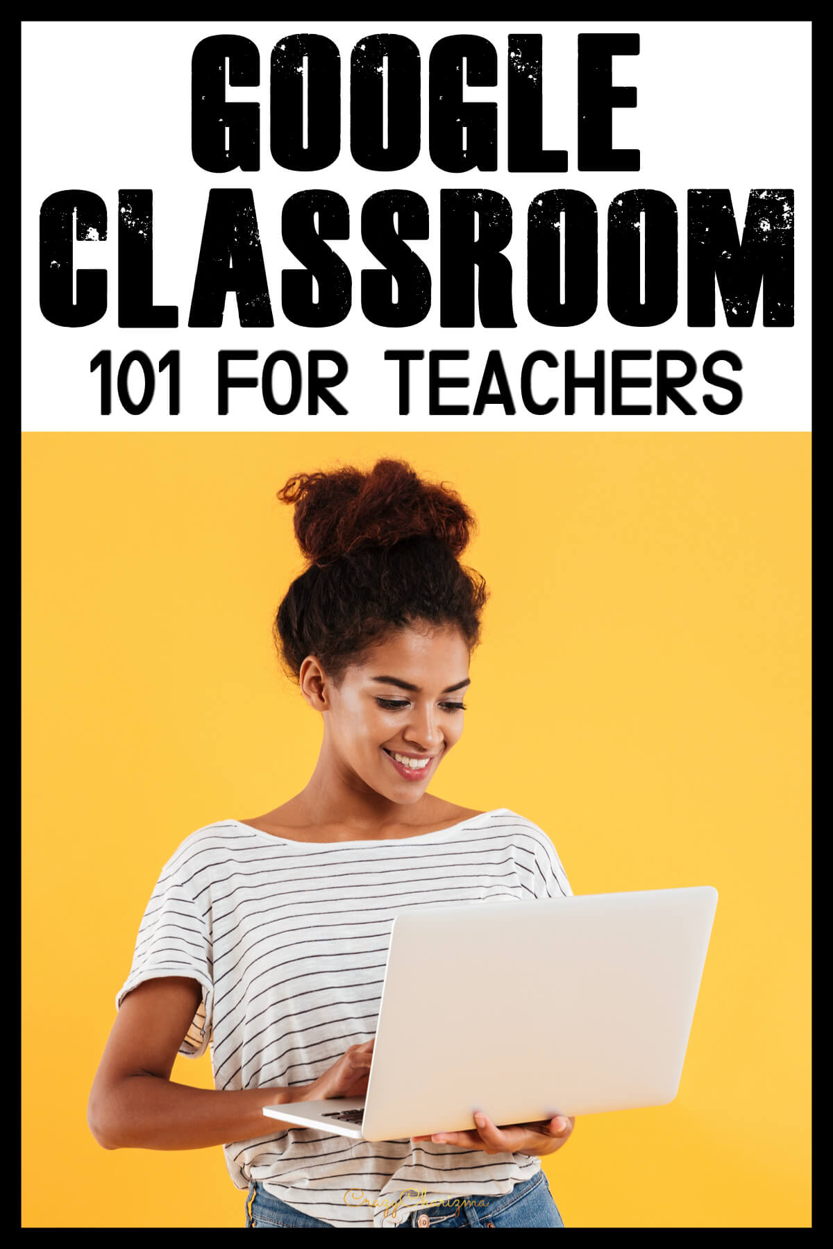 Google Classroom 101 for Teachers