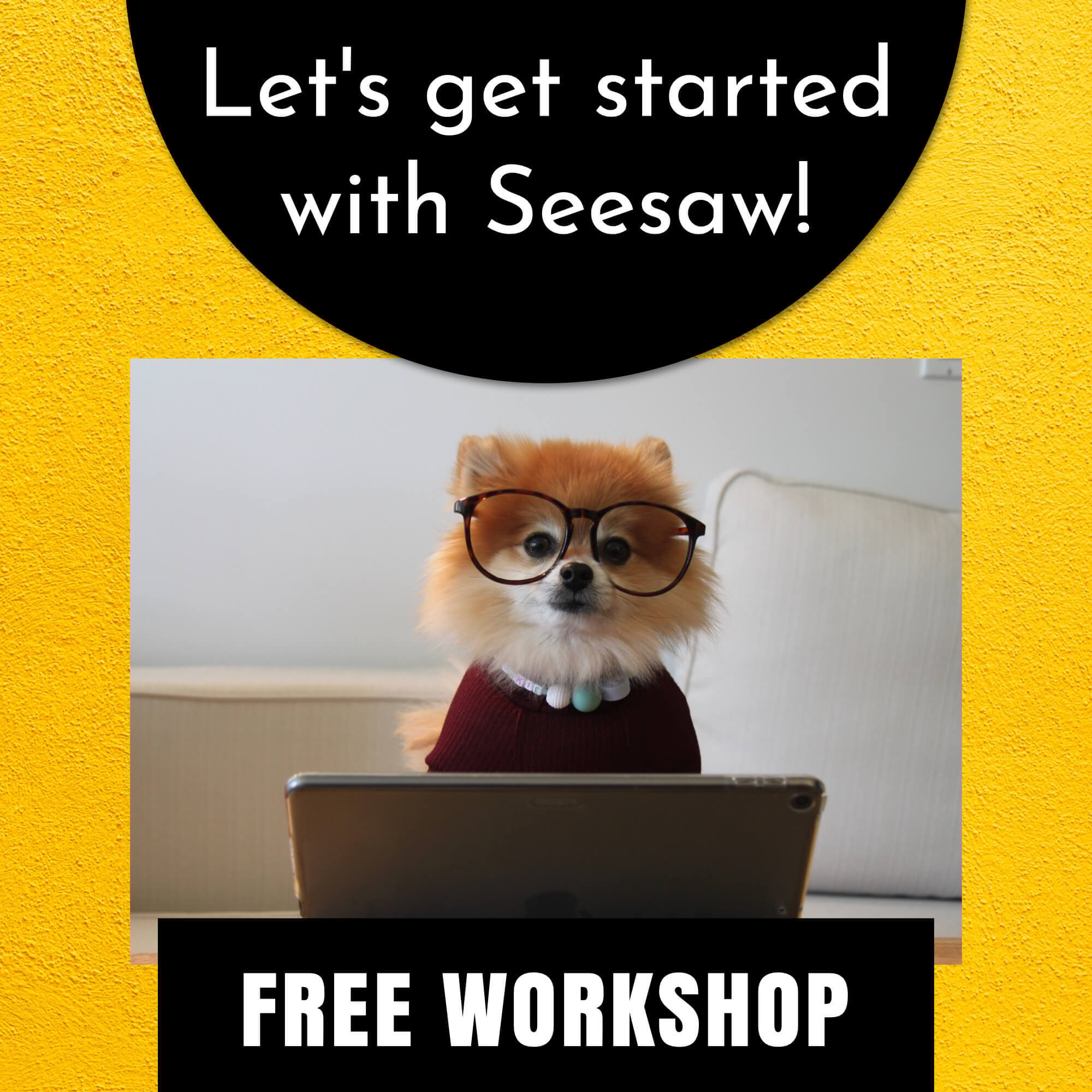 Need the basics about getting started with Seesaw? Join FREE WORKSHOP.