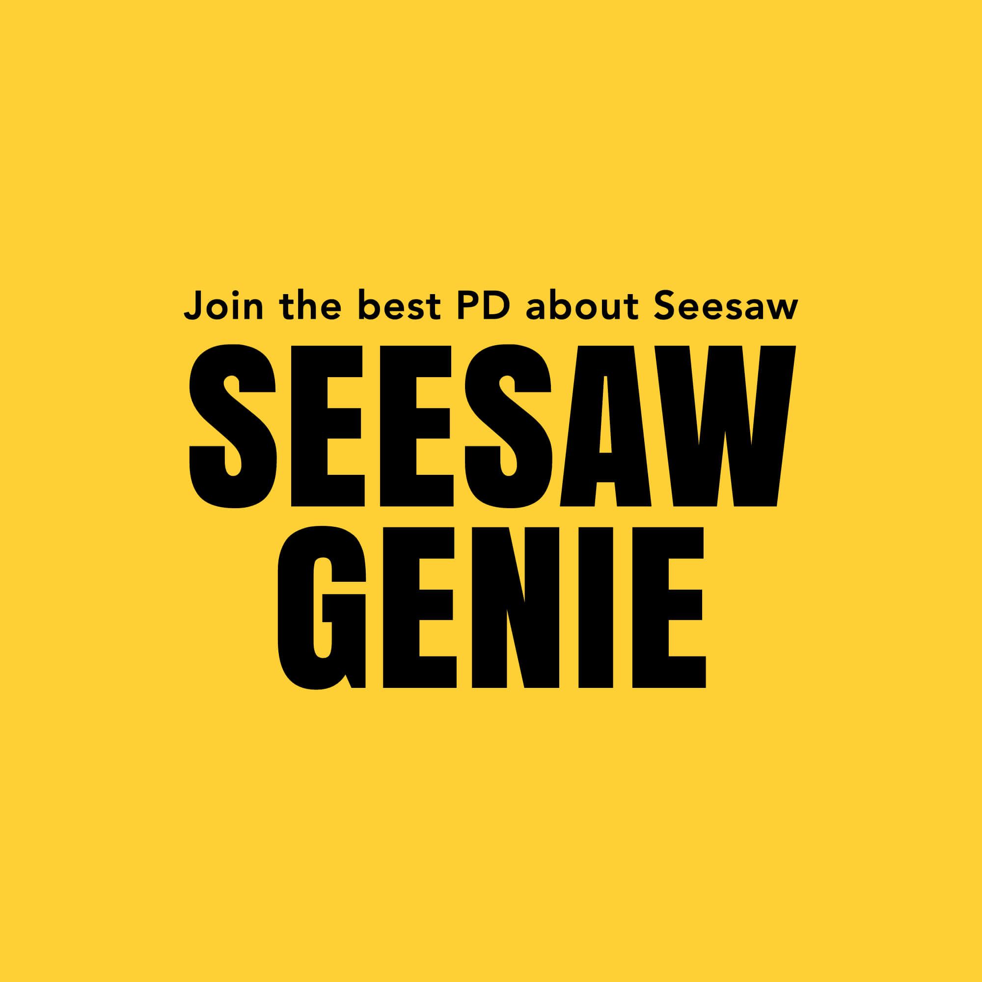 Join Seesaw Genie: the best PD about Seesaw