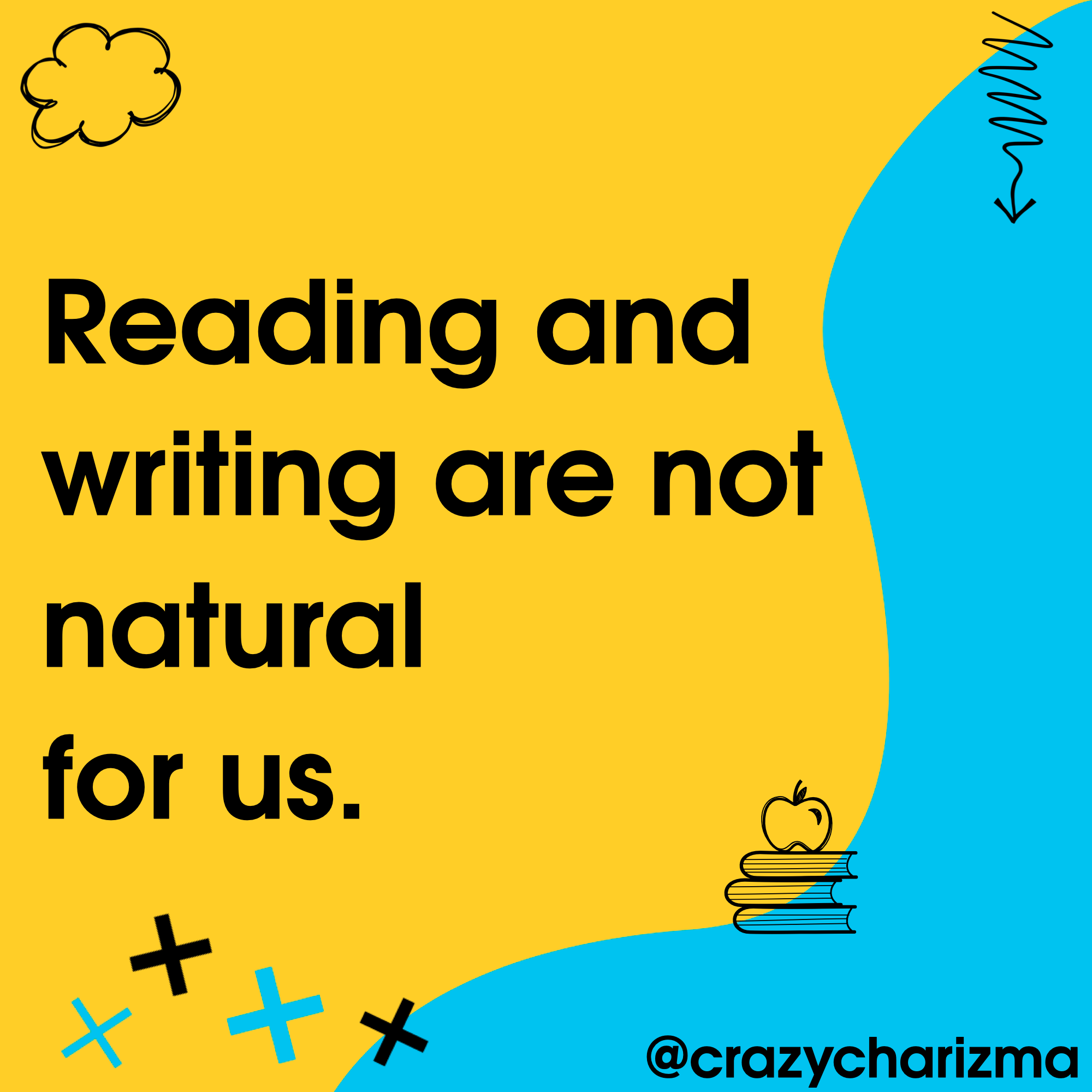 reading and writing are not natural for us