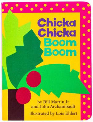 Chicka Chicka Boom Boom by Bill Martin Jr. 