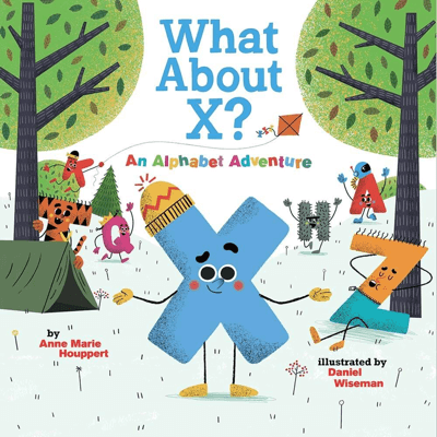 What About X? An Alphabet Adventure by Anne Marie Houppert