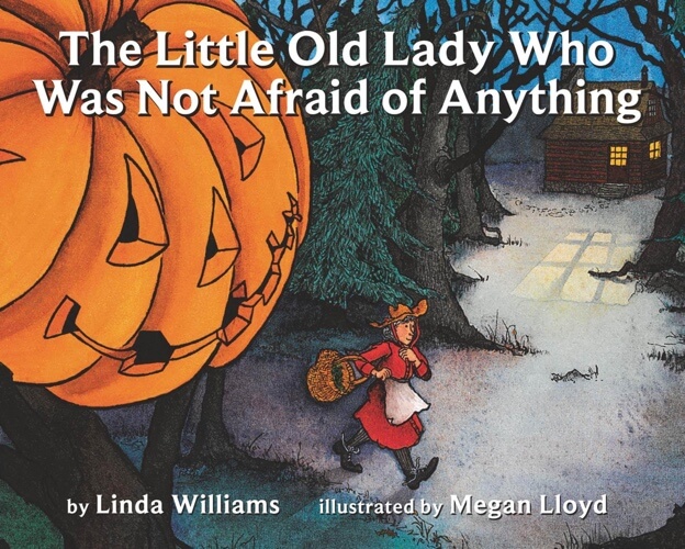 "The Little Old Lady Who Was Not Afraid of Anything" by Linda Williams